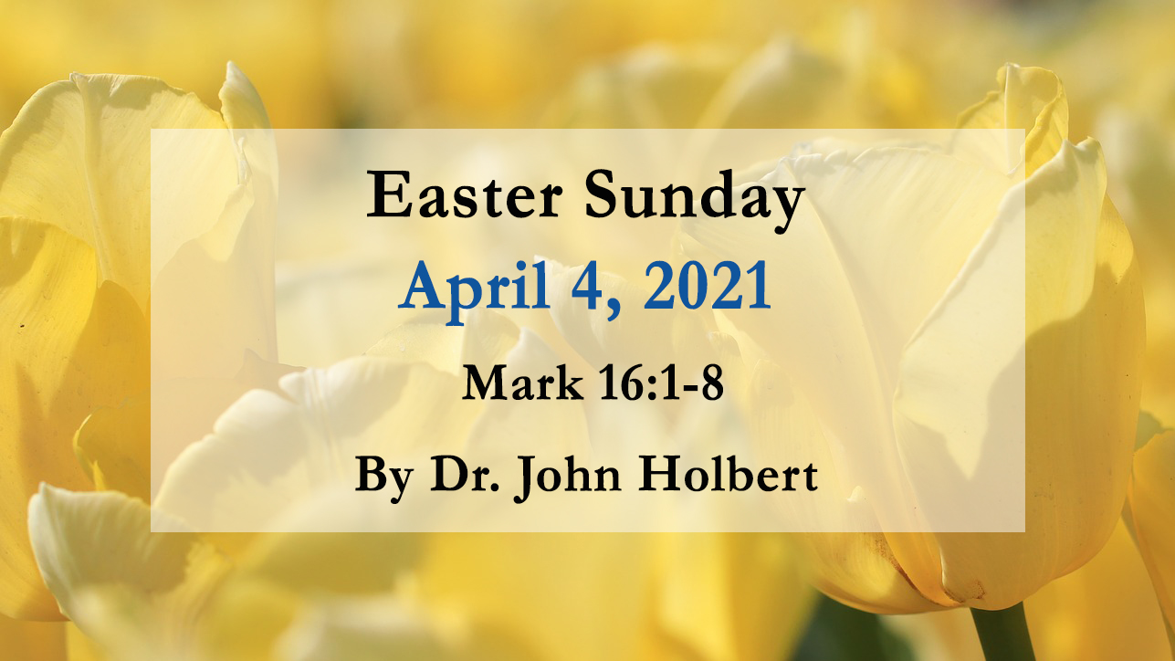 Easter Sunday - Reflections on Mark 16:1-8